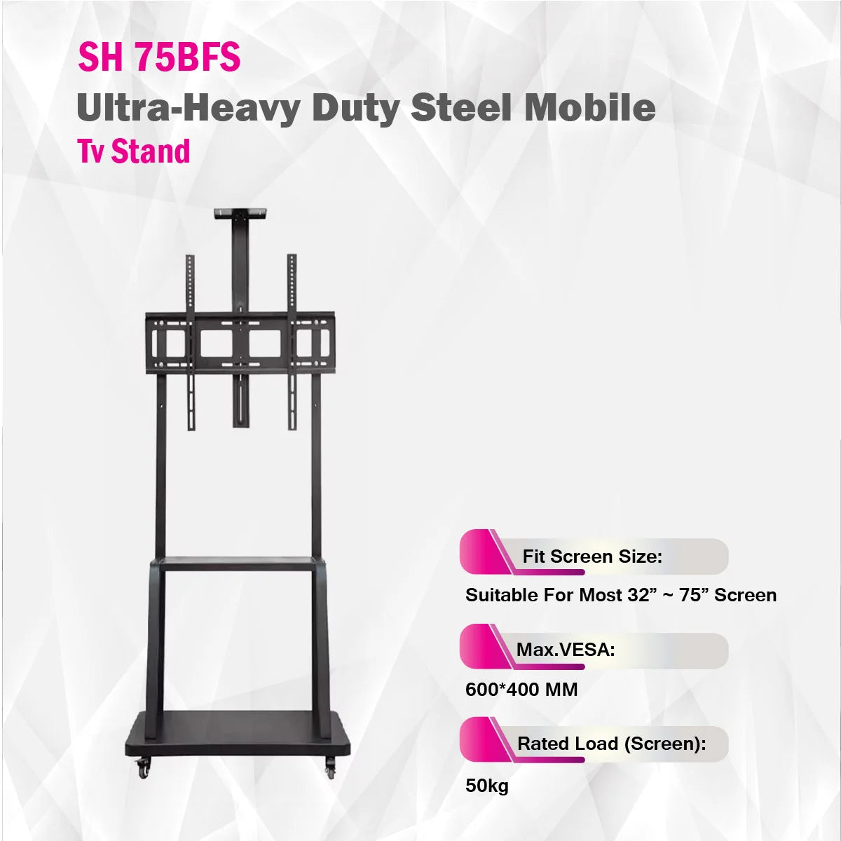 SH 75BFS Ultra-Heavy Duty Steel Mobile TV Stand – Height Adjustable TV Cart for 32"–75" TVs | VESA 600×400 | 50kg Capacity